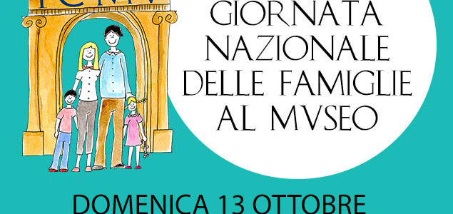 Domenica 13 ottobre Giornata Nazionale delle Famiglie al Museo